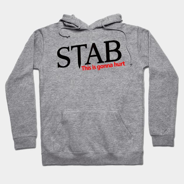 STAB - THIS IS GONNA HURT Hoodie by ohyeahh